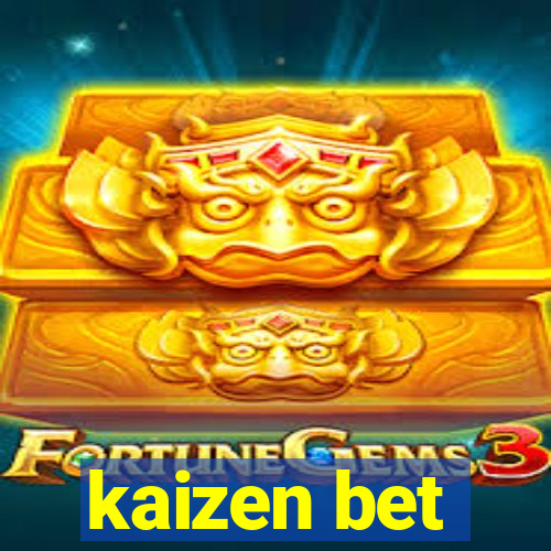 kaizen bet